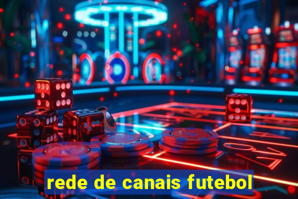 rede de canais futebol